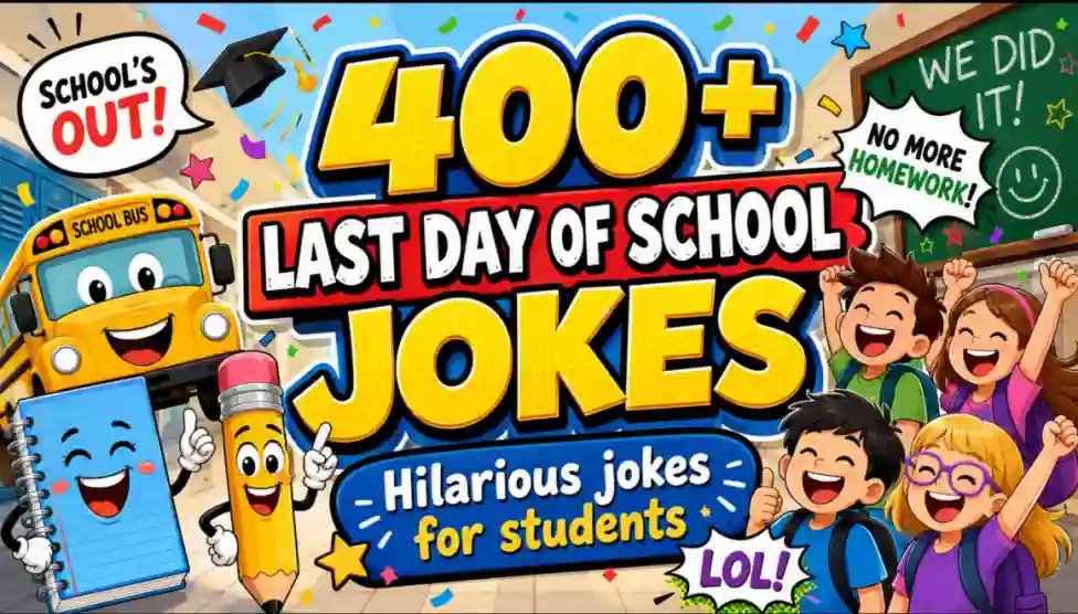 400+ Last Day of School Jokes for Students