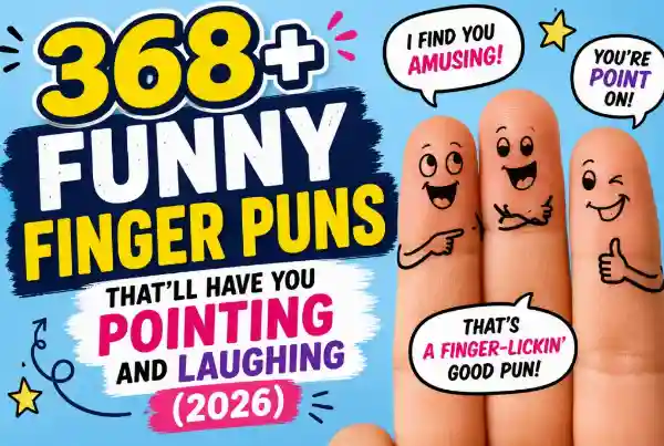 368+ Funny Finger Puns That'll Have You Pointing and Laughing